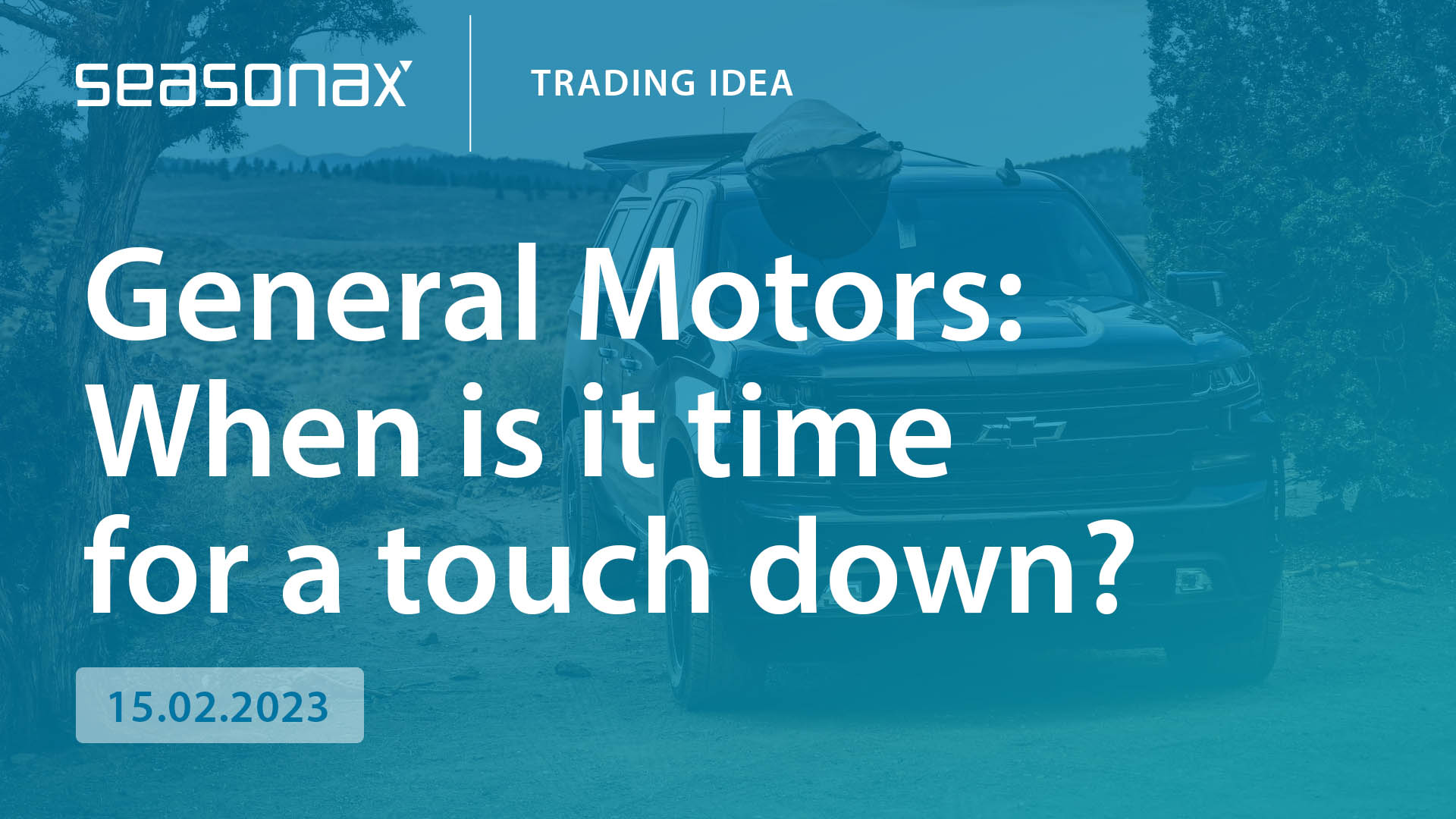 General Motors When is it time for a touch down? seasonax