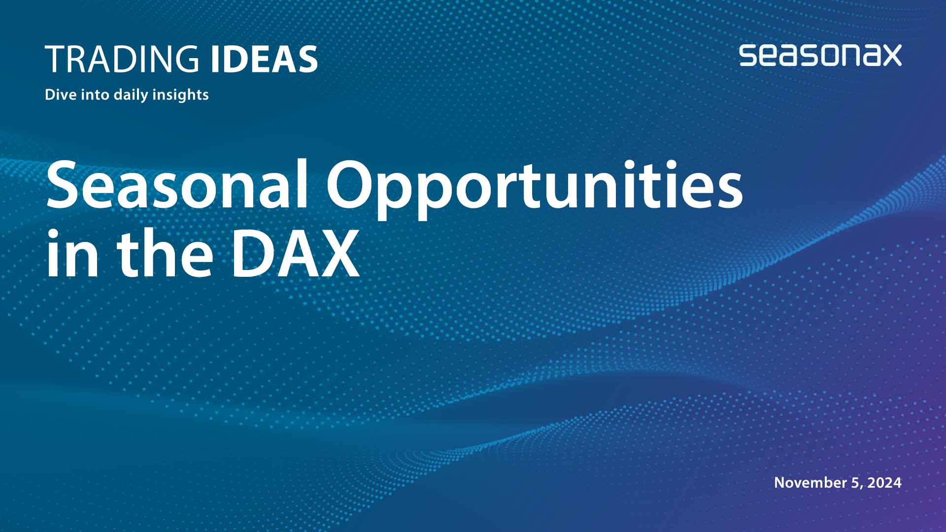 Seasonal Opportunities DAX