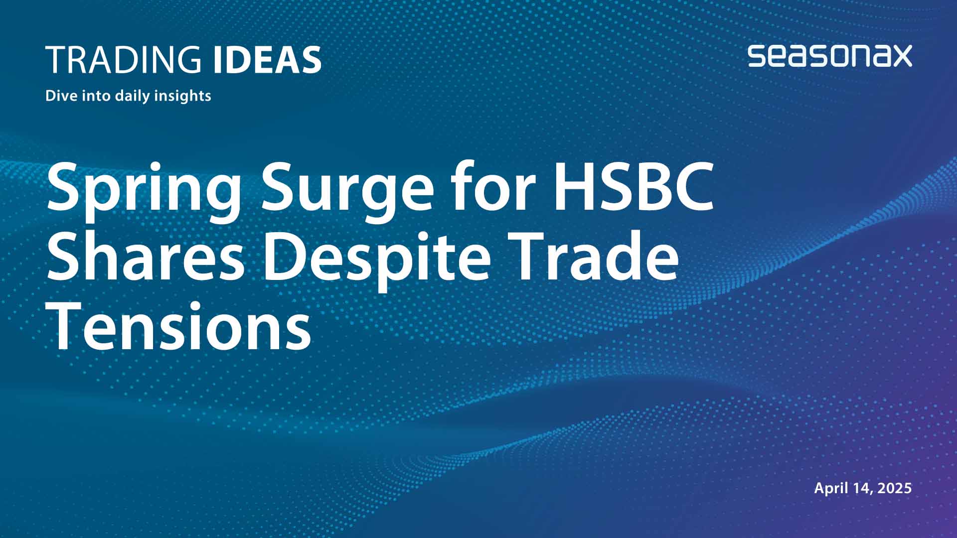 Spring Surge for HSBC Shares Despite Trade Tensions