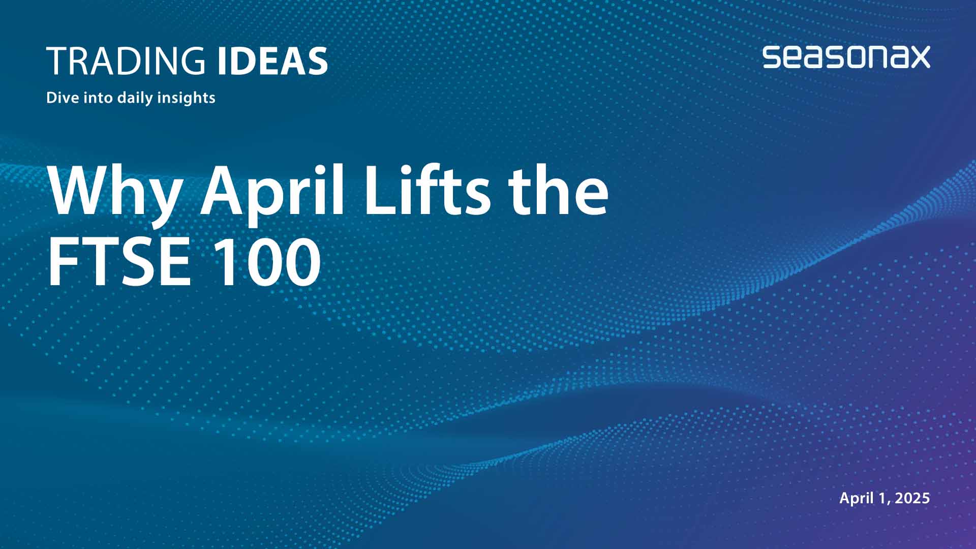 why april lifts the FTSE 100