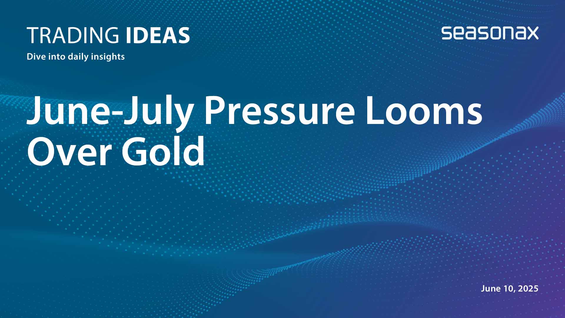 june july pressure looms over gold