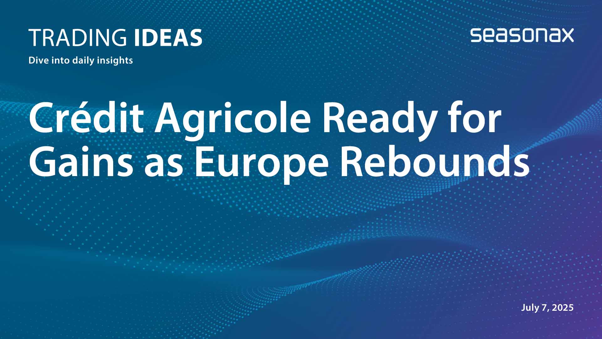 credit agricole ready for summer gains