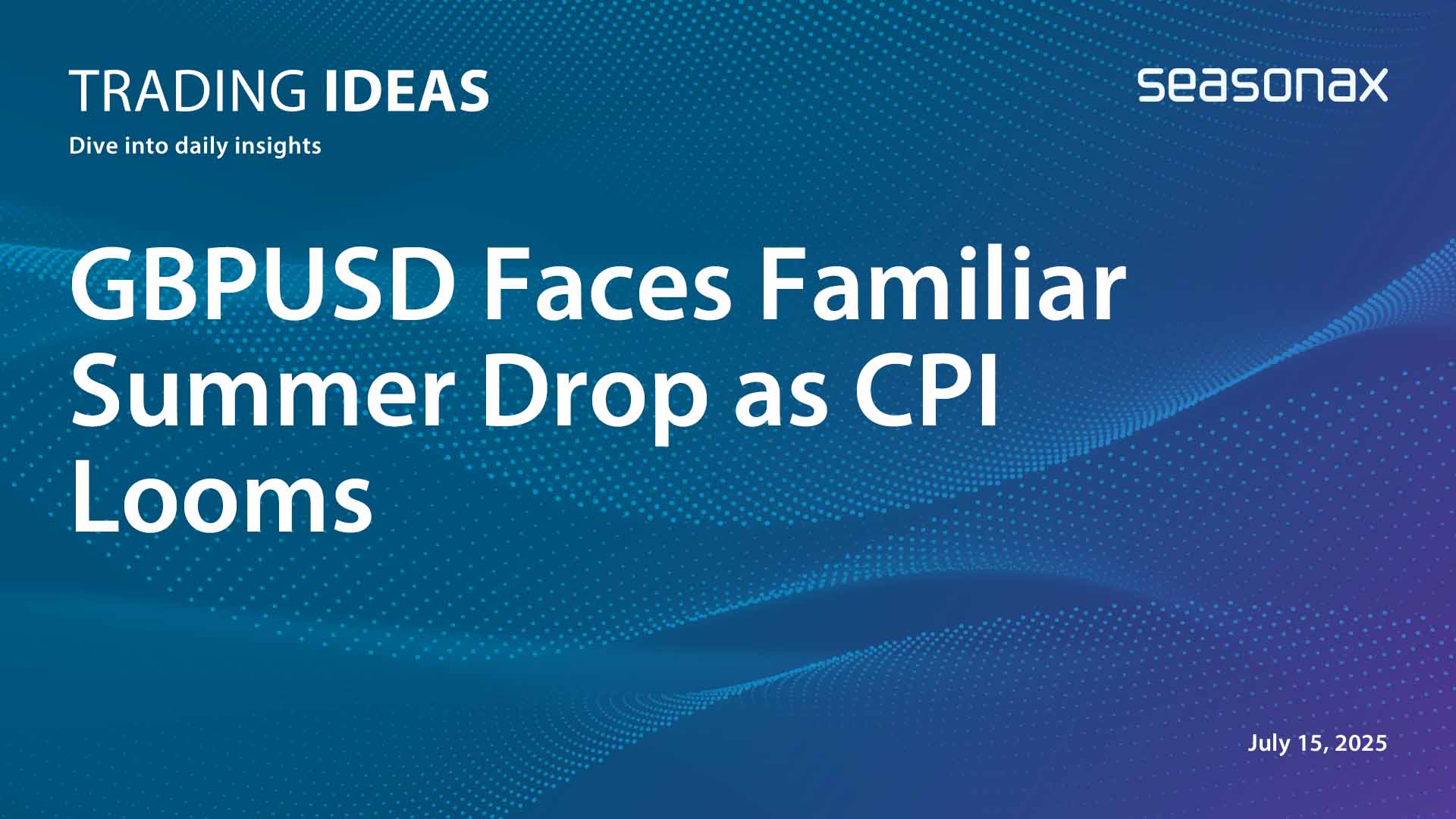 gbpusd summer drop - CPI